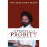 In Pursuit of Probity: The holy grail of governance