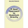 A New Approach to Quantum Gravity