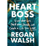 Heart Boss: Trust Your Gut, Shed Your Shoulds, and Create a Life You Love