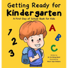 Getting Ready for Kindergarten: A First Day of School Book for Kids