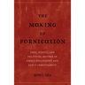 The Making of Fornication: Eros, Ethics, and Political Reform in Greek Philosophy and Early Christianity Volume 40
