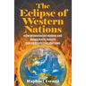 The Eclipse of Western Nations: How Mismanaged Human and Democratic Rights Can Destroy Civilizations