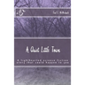 A Quiet Little Town: A lighthearted science fiction story that could happen to you