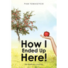 How I Ended Up Here!: My Wellness Journey