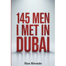 145 Men I Met In Dubai