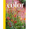 A Year of Color: How to Create a Bold and Bright Garden