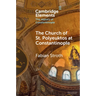 The Church of St. Polyeuktos at Constantinople