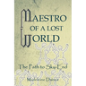 Maestro of a Lost World: On the Path to Sky-End