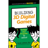 Building 3D Digital Games: Design and Program 3D Games