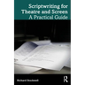 Scriptwriting for Theatre and Screen: A Practical Guide