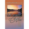 Worship Him: Discover the Joy of Pure Spiritual Worship