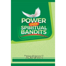 Power over Spiritual Bandits