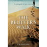 The Believer's Walk: A Study Guide for New Converts
