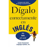 Dígalo correctamente en inglés: Say It Right In English