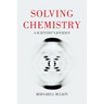 Solving Chemistry: A Scientist's Journey