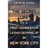 The Secret Life of a First-Generation Latino Growing Up in New York City