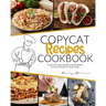 Copycat Recipes Cookbook: A Taste of Your Favorite Restaurants in the Comfort of Your Home