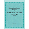 Shenandoah County, Virginia, Deed Book Series, Volume 1, Deed Books A, B, C, D 1772-1784