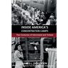 Inside America's Concentration Camps: Two Centuries of Internment and Torture