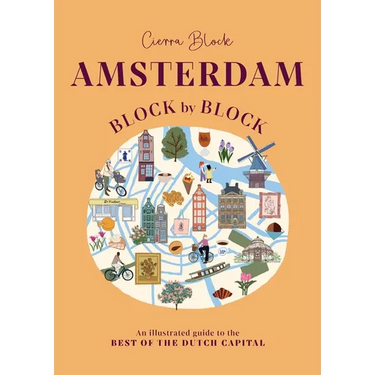 Amsterdam Block by Block: An Illustrated Guide to the Best of the Dutch Capital