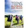 Teens, Alcohol & Drugs: : An Adventures in Single Parenting Book