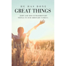 He Has Done Great Things: (How God Did Extraordinary Things in Our Ordinary Family)