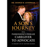 A Son's Journey from Parkinson's Disease Caretaker to Advocate