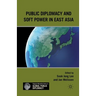 Public Diplomacy and Soft Power in East Asia