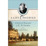 A Life Observed: A Spiritual Biography of C. S. Lewis
