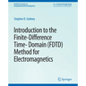 Introduction to the Finite-Difference Time-Domain (Fdtd) Method for Electromagnetics