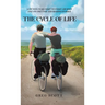 The Cycle Of Life: A Fifteen-Year Coast-to-Coast Journey One-on-One Time and Sharing Stories