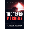 The Truro Murders: The Sex Killing Spree Through the Eyes of an Accomplice