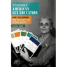 The Transformation of American Sex Education: Mary Calderone and the Fight for Sexual Health