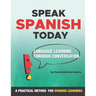 Speak Spanish Today: Language Learning Through Conversation