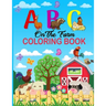 A B C on the Farm Coloring Book: An Activity Book for Toddlers and Preschool Kids to Learn the English Alphabet Letters from A to Z with Farm Animales