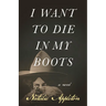 I Want to Die in My Boots