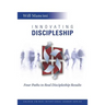 Innovating Discipleship: Four Paths to Real Discipleship Results