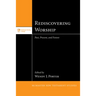 Rediscovering Worship: Past, Present, and Future