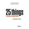 25 Things A 16 Year Old Should Know: Keys To Creating A Life You Love