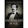 A Sagebrush Soul: A Biographical Novel of Mark Twain