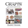 Around The World Crafts: Great Activities For Kids Who Like History, Math, Art, Science And More!
