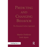 Predicting and Changing Behavior: The Reasoned Action Approach