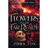 Flowers and the Far Realm