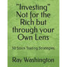 "Investing" Not for the Rich but through your Own Lens: 50 Stock Trading Strategies