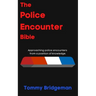The Police Encounter Bible: Approaching police encounters from a position of knowledge.
