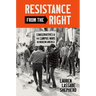 Resistance from the Right: Conservatives and the Campus Wars in Modern America