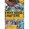 Why Noise Matters: A Worldwide Perspective on the Problems, Policies and Solutions