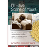 I'll Have Some of Yours: What my mother taught me about dementia, cookies, music, the outside, and her life inside a care home.