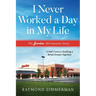 I Never Worked a Day in My Life: The Service Merchandise Story: A Half Century Building a Retail Dream Together