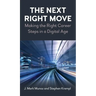 The Next Right Move: Making the Right Career Steps in a Digital Age